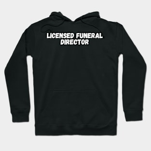 Licensed funeral director Hoodie